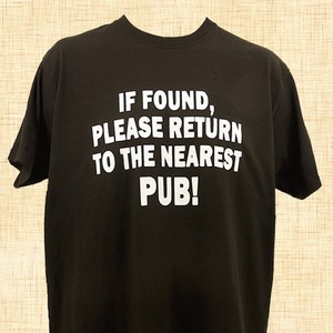 If Found, Please Return To The Nearest Pub T-Shirt