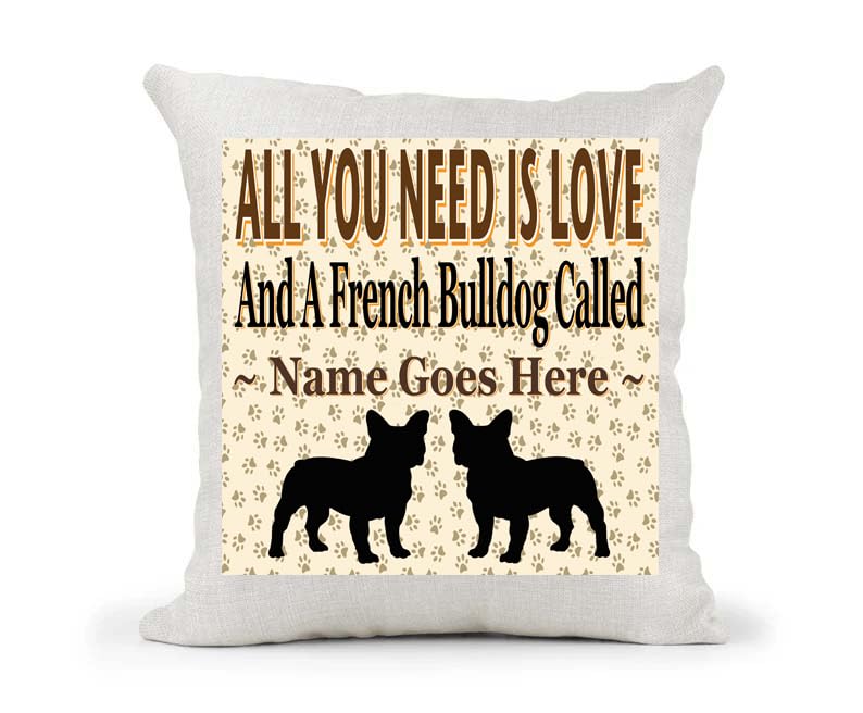 All You Need Is Love And A French Bulldog Personalised Country Canvas Style Cushion Cover Gift