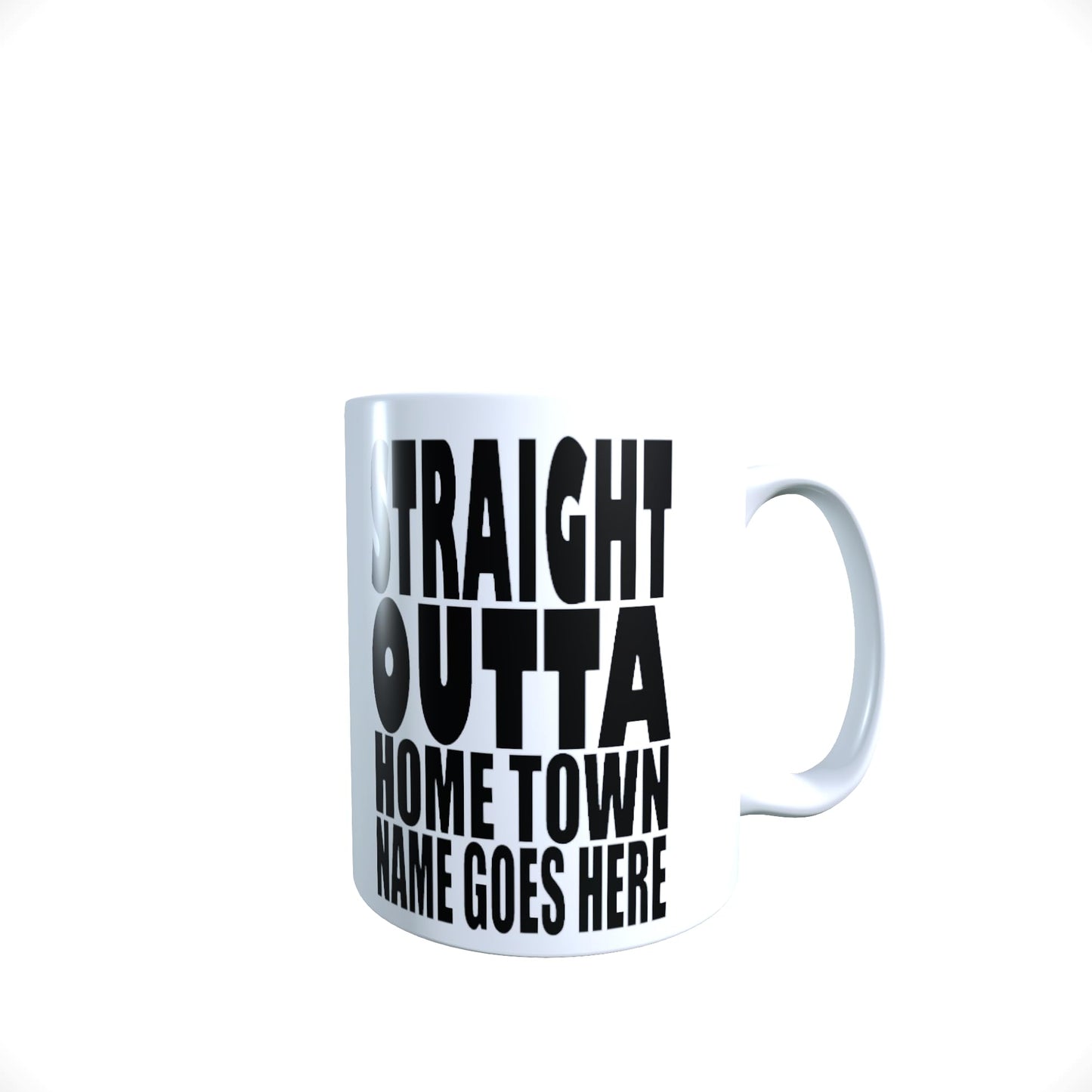 Straight Outta Personalised Home Town Novelty Slogan Mug Gift