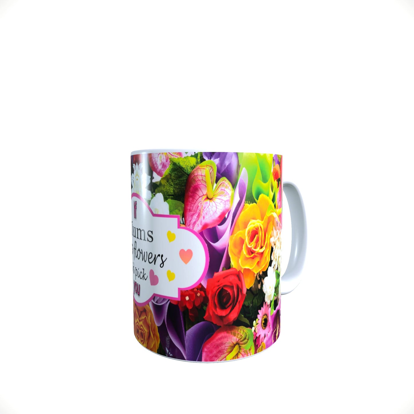 If You were A Flower I’d Pick You Pink Hearts Floral Bouquet Family & Friends Mug Gift