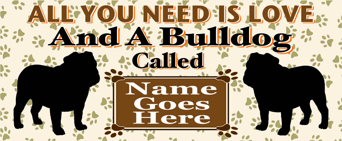 All You Need is Love and an English Bulldog Dog Personalised Mug Gift