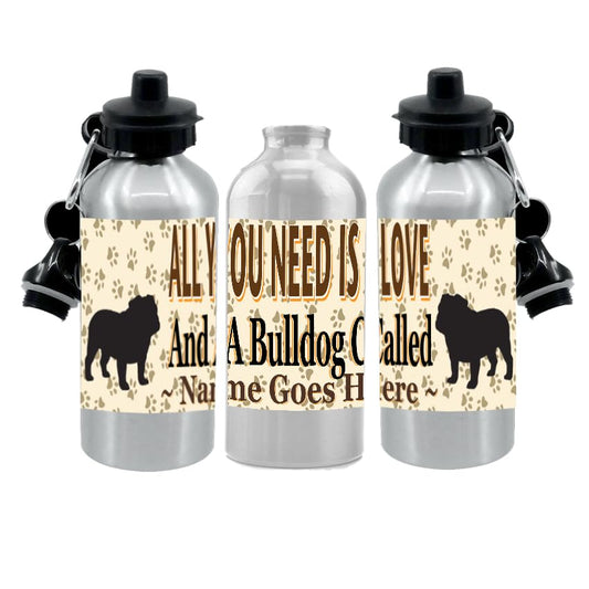 Personalised Bulldog Water Bottle - All You Need Is Love - Silver Aluminium - Two Lids - Unisex Gift
