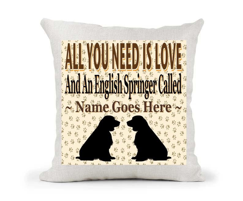 All You Need Is Love And An English Springer Spaniel Personalised Country Canvas Style Cushion Cover Gift