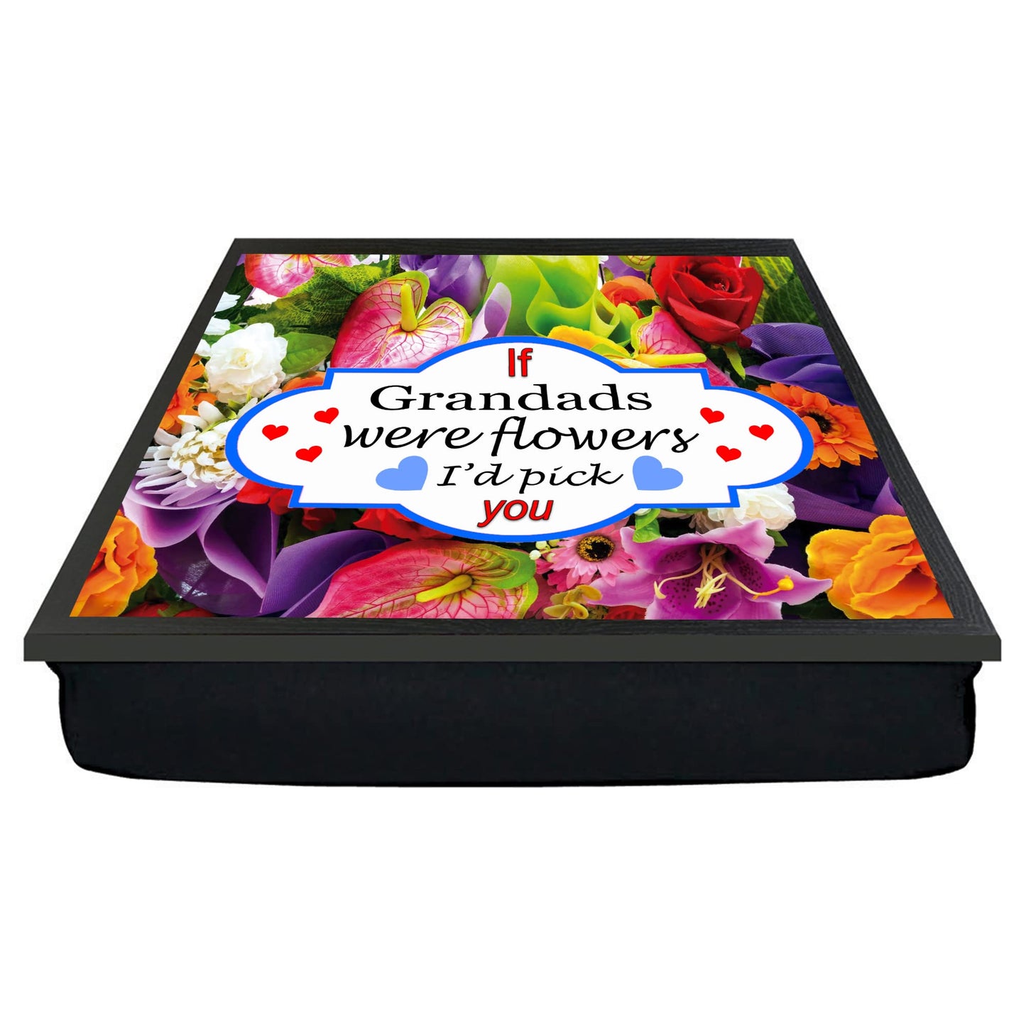 Blue Hearts Floral Bouquet If You were A Flower I’d Pick You Pink Hearts Family & Friends Lap Tray Gift
