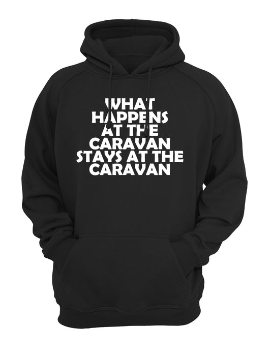 What Happens At The Caravan Slogan Unisex Casual Hoody, Sweatshirt, Sweat Black, Grey
