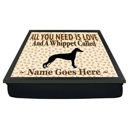 All You Need Is Love Whippet Personalised Dog Breed Cushion Lap Tray Bean Bag Gift