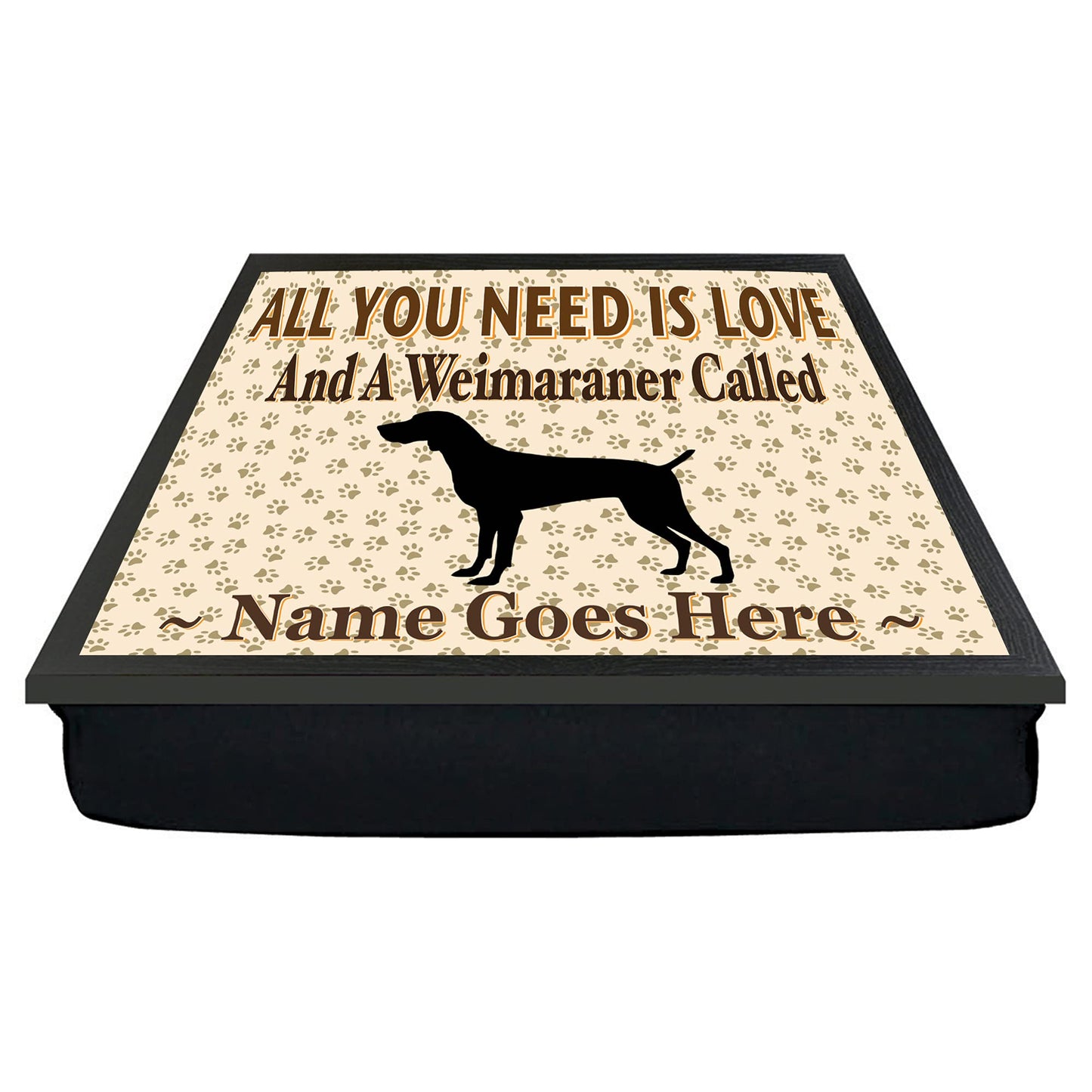 All You Need Is Love and a Weimaraner Personalised Dog Breed Cushion Lap Tray Bean Bag Gift