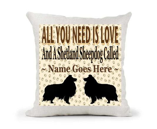 All You Need Is Love And A Shetland Sheepdog Personalised Country Canvas Style Cushion Cover Gift