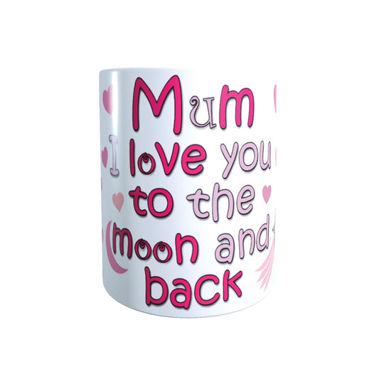 I Love You to The Moon & Back Mothers Day Any Occasion Mum + More Relative Options Available Customised Ceramic Mug Gift