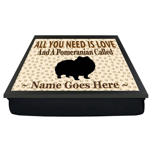 All You Need Is Love Pomeranian Personalised Dog Breed Cushion Lap Tray Bean Bag Gift