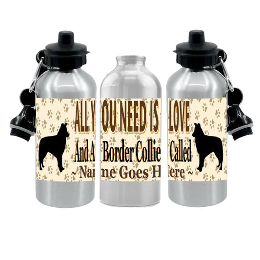 Personalised Border Collie Water Bottle - All You Need Is Love - Silver Aluminium - Two Lids - Unisex Gift
