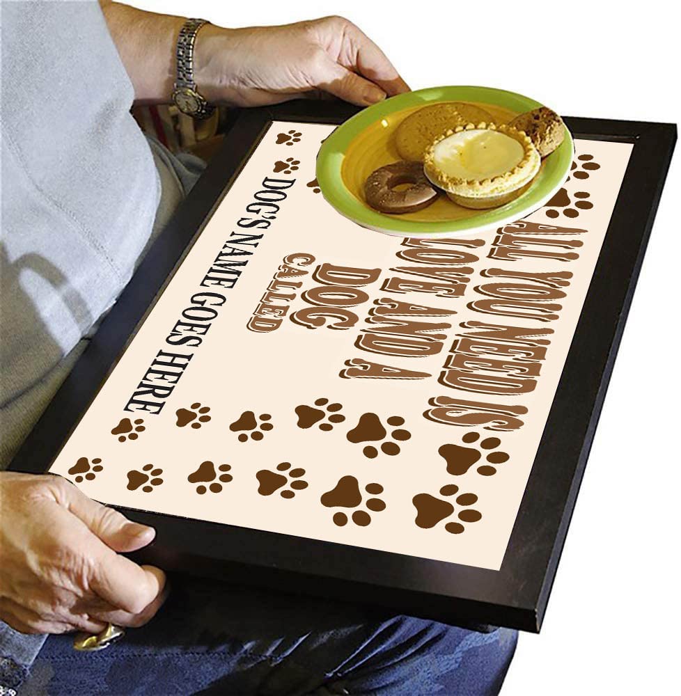 All You Need is Love and a Dog Called (dog's name) Personalised Lap Tray Gift