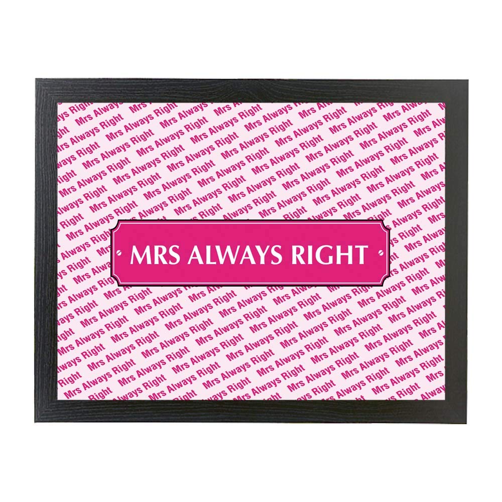 Mrs Always Right Lap Tray Gift