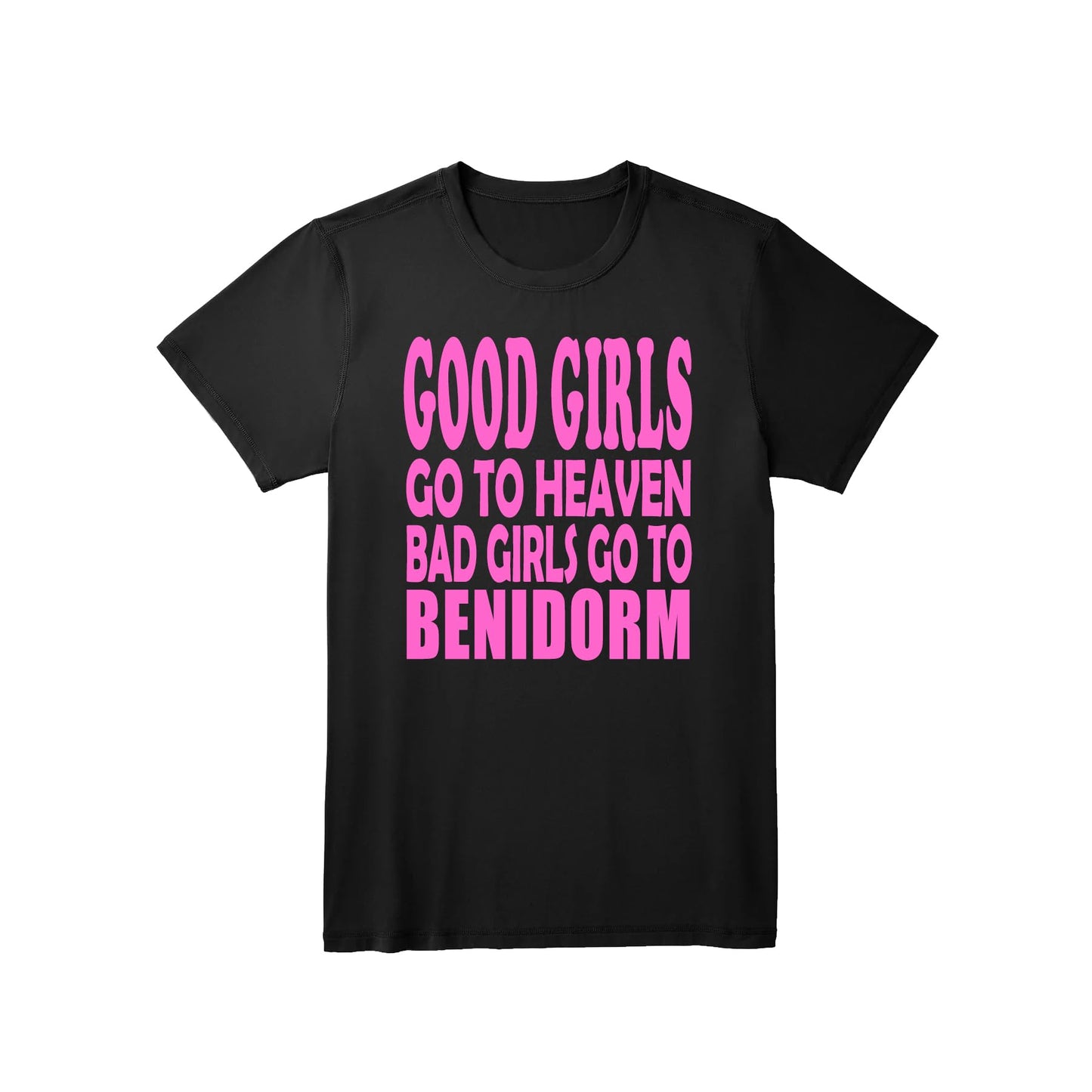 Good Girls Go to Heaven Bad Girls Go to Your Destination Customised Slogan T-Shirt Gift