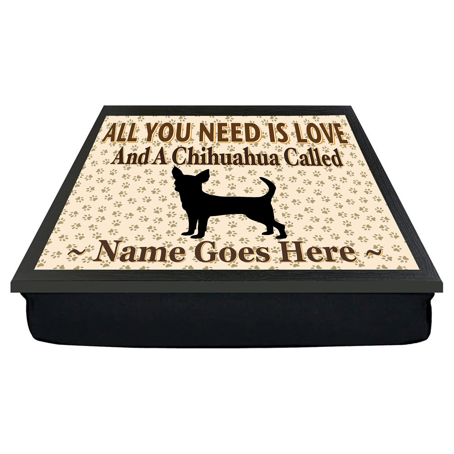 All You Need Is Love Chihuahua Personalised Dog Breed Cushion Lap Tray Bean Bag Gift