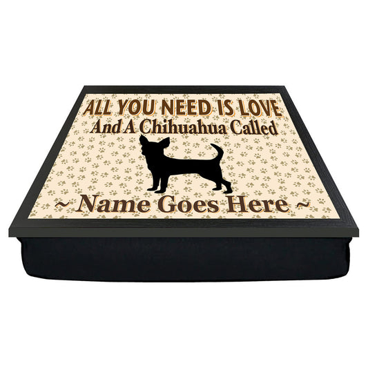 All You Need Is Love Chihuahua Personalised Dog Breed Cushion Lap Tray Bean Bag Gift