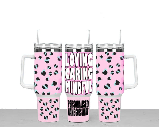 Loving Caring Mindful Personalised Large Unisex 40oz Stainless Steel Any Occasion Valentine's Day Travel Cup Tumbler Gift with Carry Handle, Lid and Straw