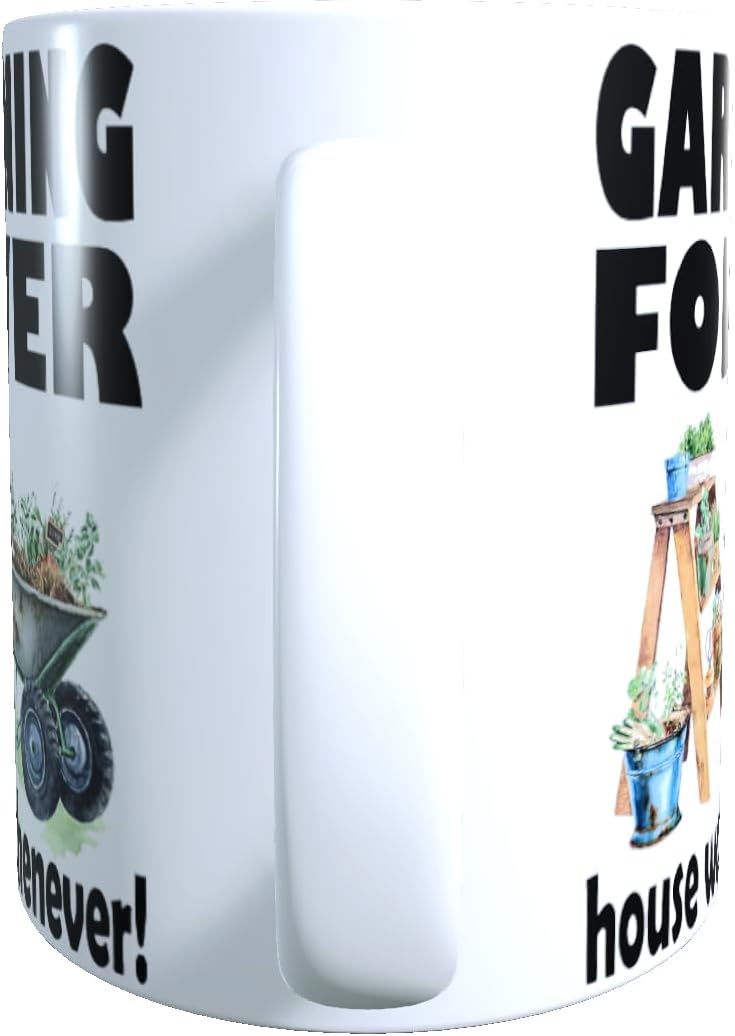 Gardening Forever Housework Whenever Garden Gift Mug