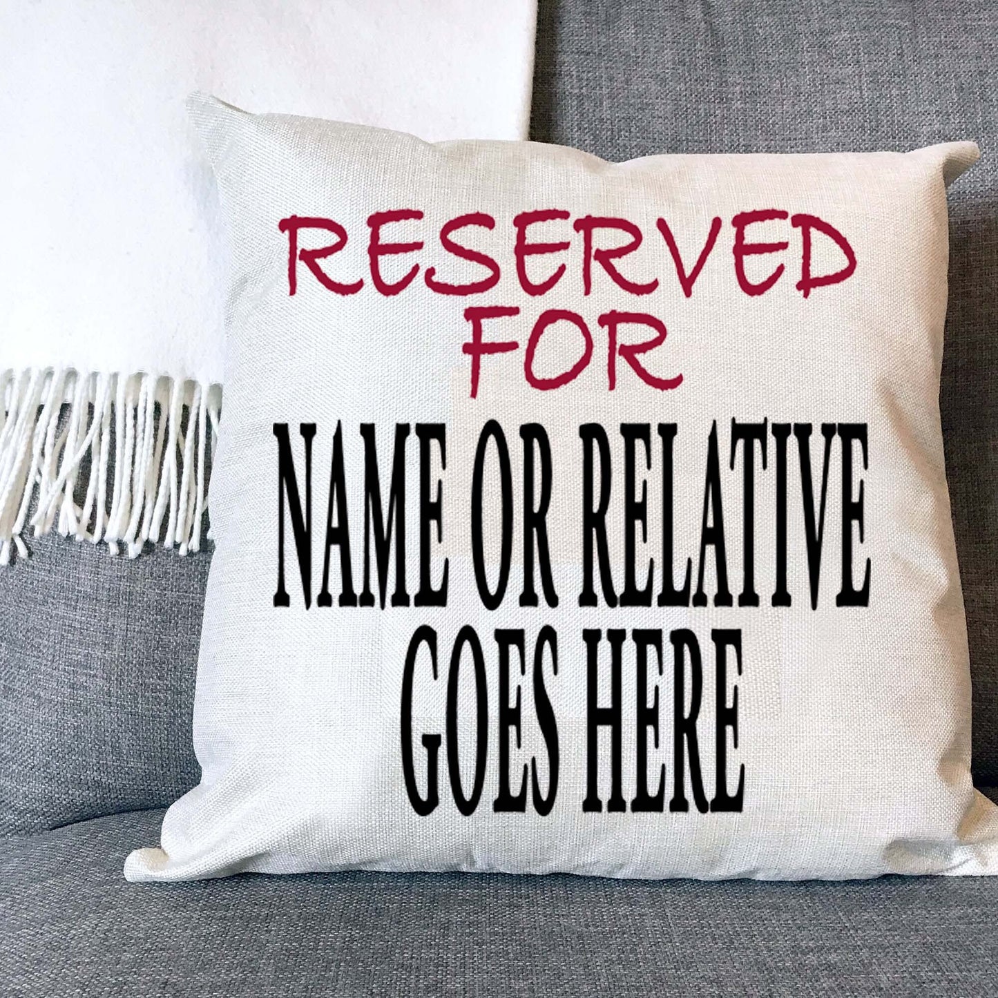 Reserved For Relative Name Family Title Personalised Naturally Woven Linen Style Cushion Cover Pillow Gift Available in Choice Of 2 Colours
