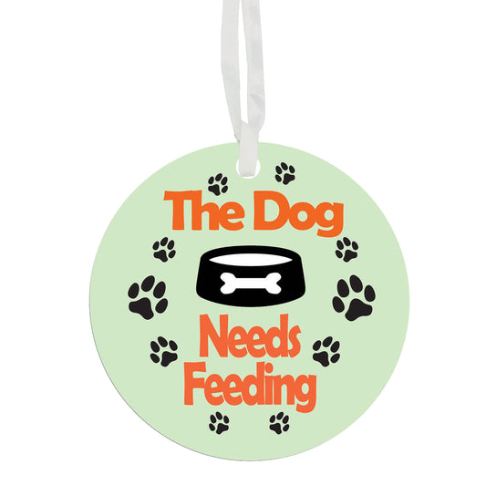 The Dog Needs Feeding Has Been Fed Reversible Hanging Novelty Pet Ceramic Gift