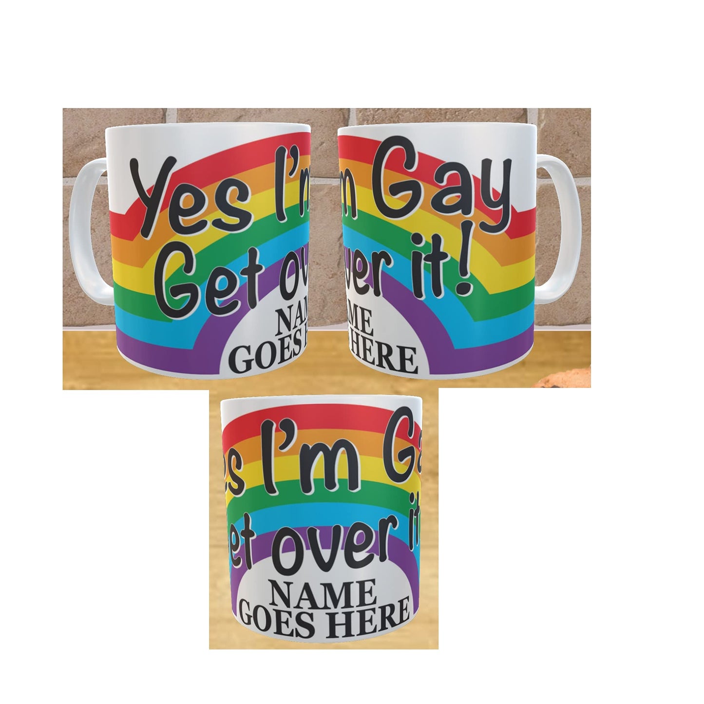 Yes, I'm Gay Get Over it! Personalised Ceramic Gift Mug