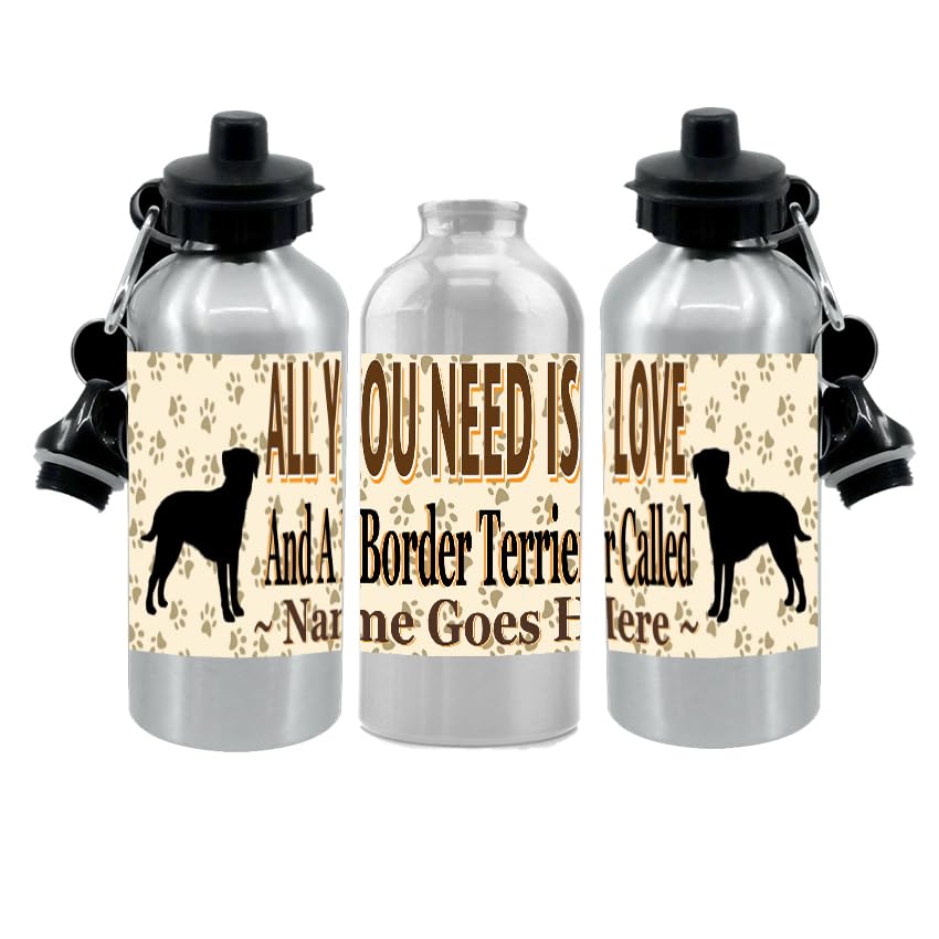 Personalised Border Terrier Water Bottle - All You Need Is Love - Silver Aluminium - Two Lids - Unisex Gift