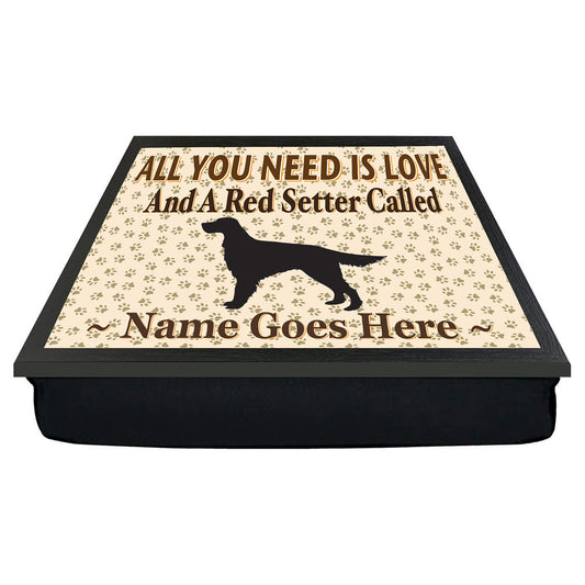 All You Need Is Love and a Red Setter Personalised Dog Breed Cushion Lap Tray Bean Bag Gift