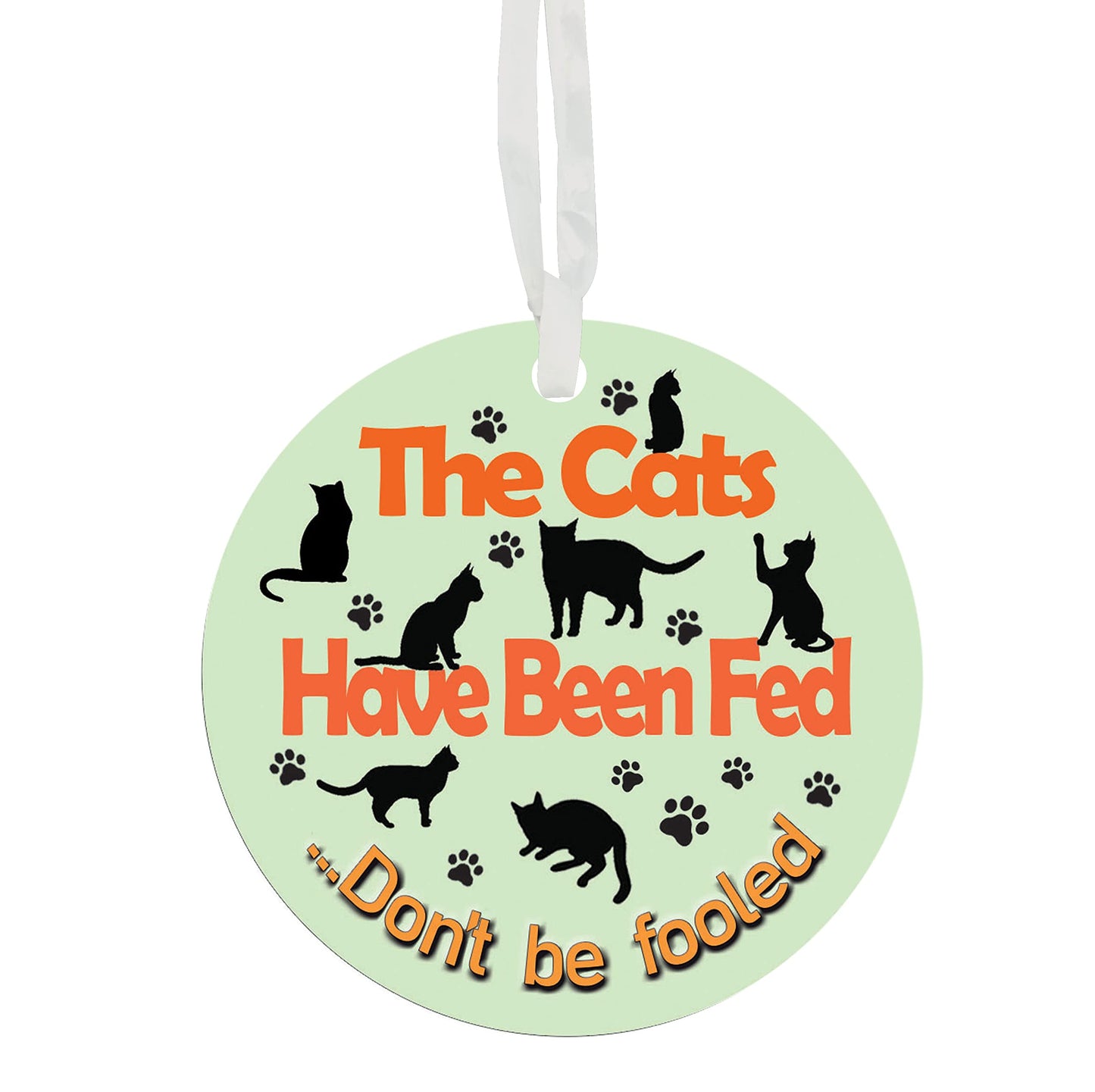 Cats Needs Feeding - Have Been Fed Reversible Hanging Novelty Pet Ceramic Gift