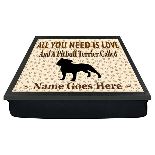 All You Need Is Love and a Pitbull Terrier Personalised Dog Breed Cushion Lap Tray Bean Bag Gift