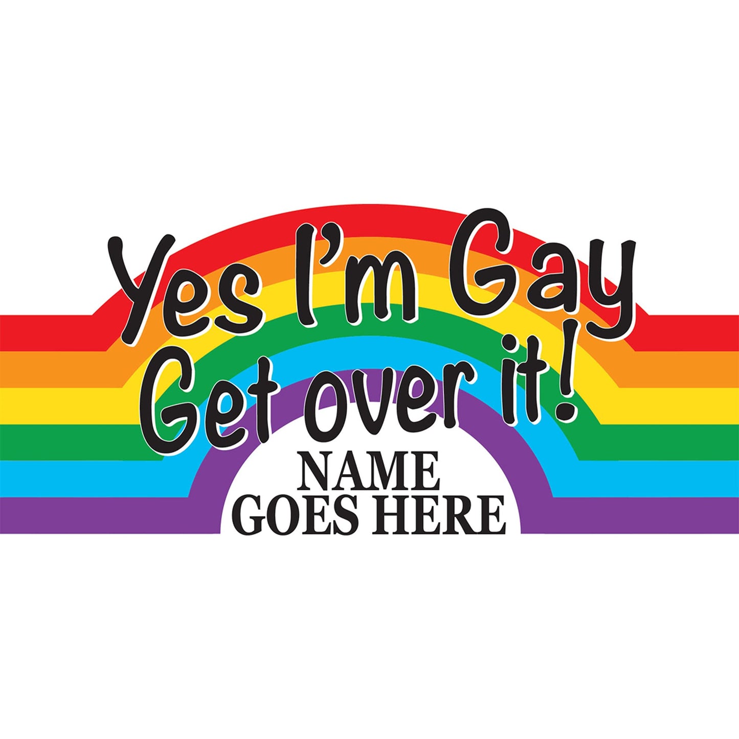 Yes, I'm Gay Get Over it! Personalised Ceramic Gift Mug