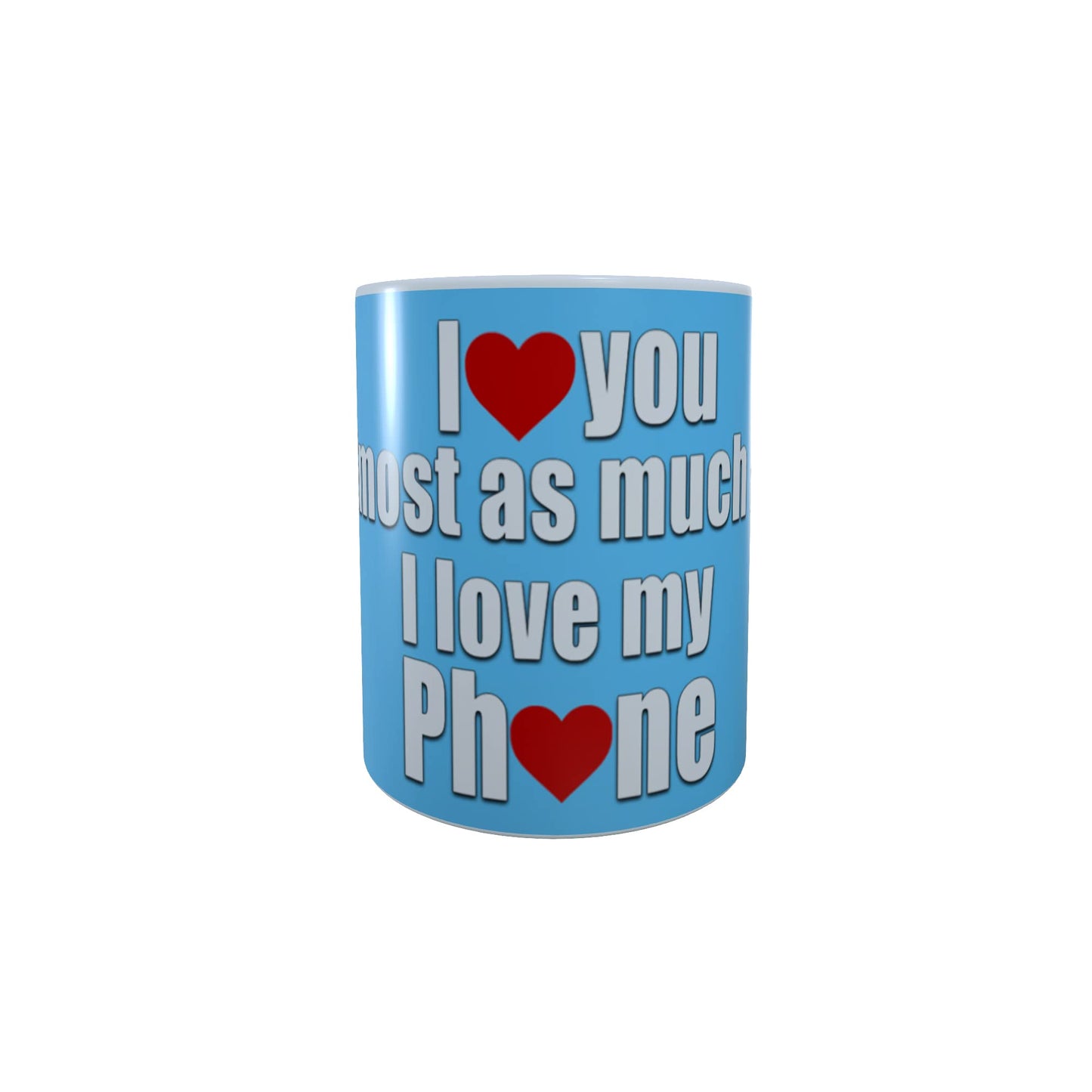 Blue I Love You Almost As Much As My Phone Valentine's Day Any Occasion Mug Gift