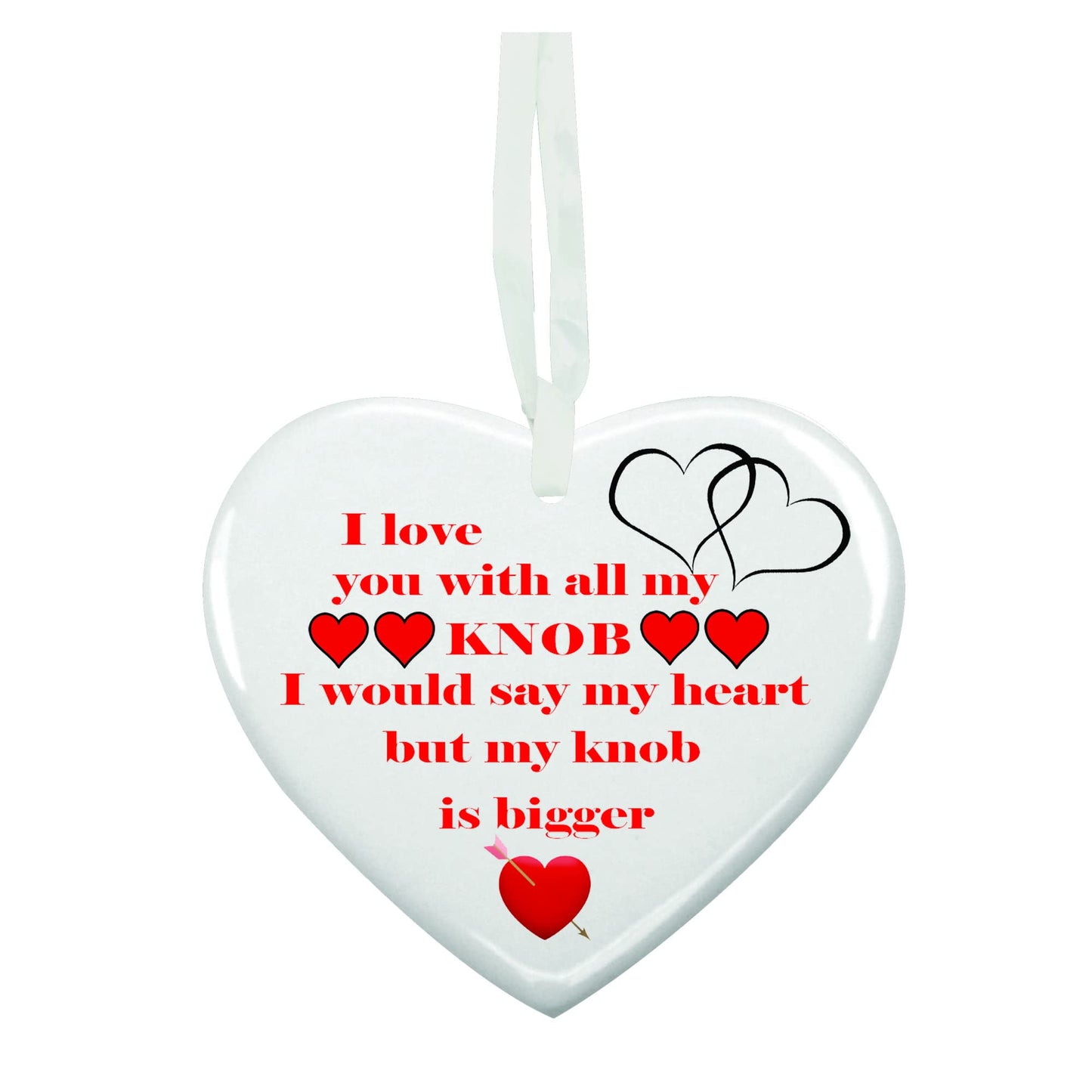 I Love You With All My Knob Funny Novelty Hanging Heart Any Occasion Valentine's Day Ceramic Keepsake Gift