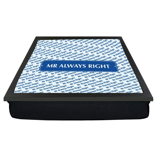 Mr Always Right Lap Tray Gift