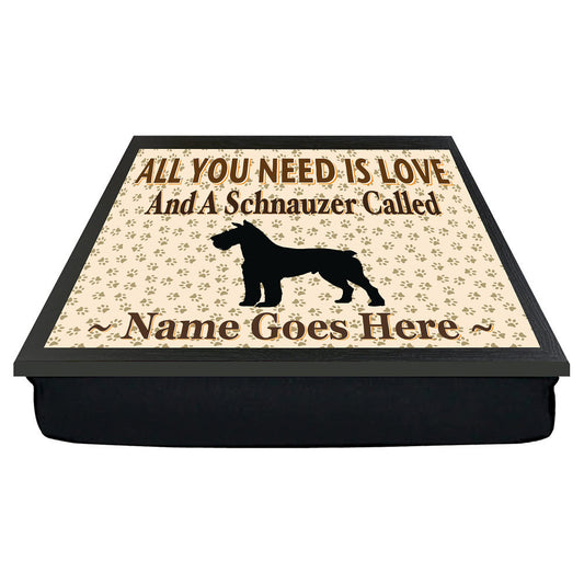 All You Need Is Love and a Schnauzer Personalised Dog Breed Cushion Lap Tray Bean Bag Gift