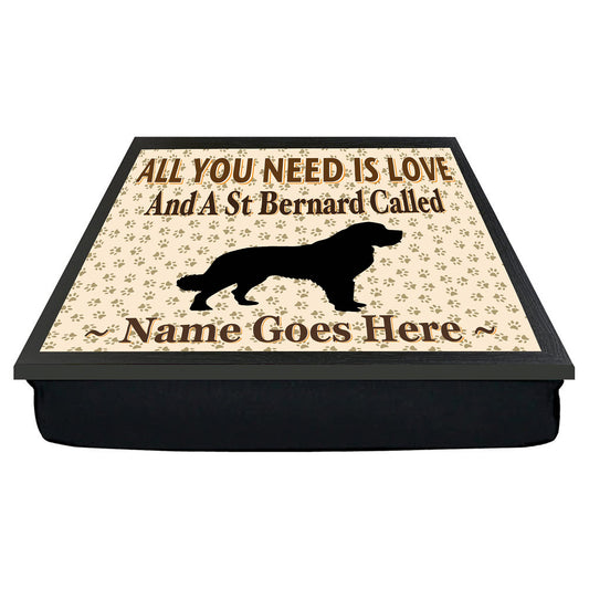 All You Need Is Love and a St Bernard Personalised Dog Breed Cushion Lap Tray Bean Bag Gift