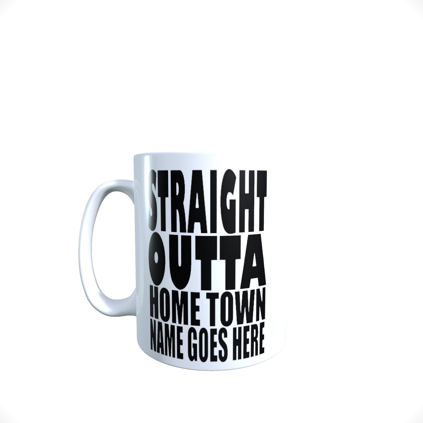 Straight Outta Personalised Home Town Novelty Slogan Mug Gift