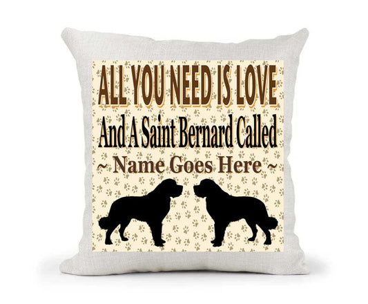 All You Need Is Love And A Saint Bernard Personalised Style Cushion Cover Gift