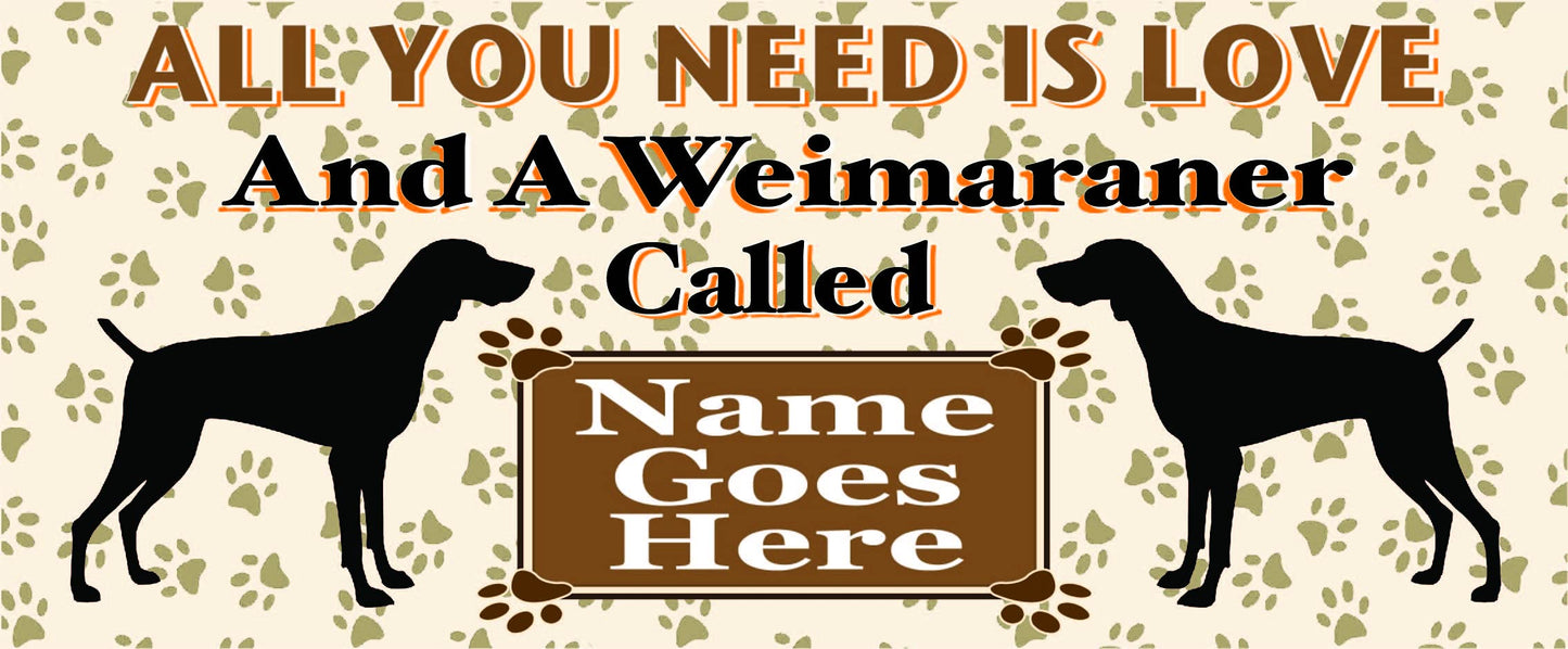 All You Need is Love and a Weimaraner Dog Personalised Mug Gift