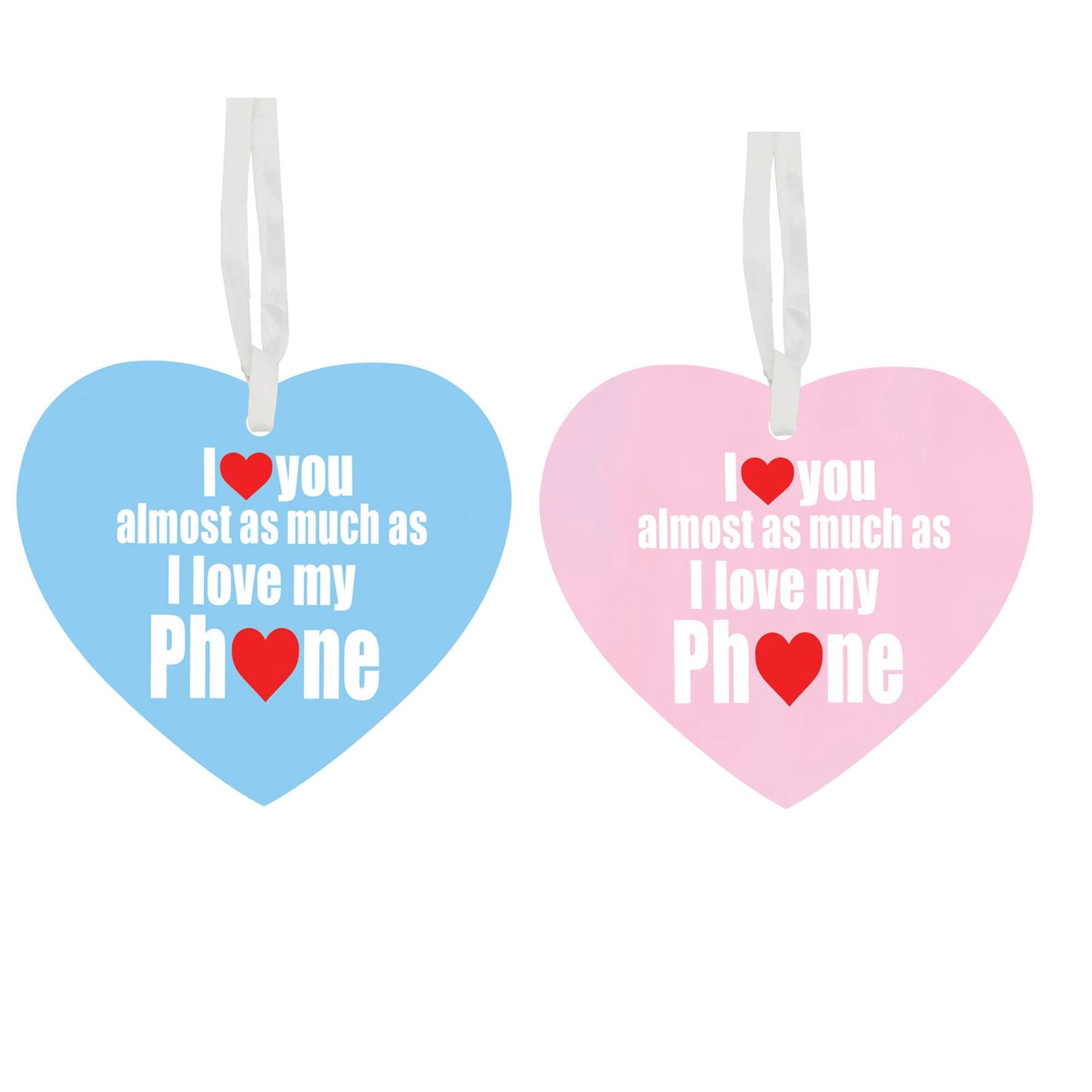 I Love My Phone Almost As Much As I love You Hanging Heart Any Occasion Valentine's Day Ceramic Keepsake Gift For Him Or Her Available In Blue And Pink