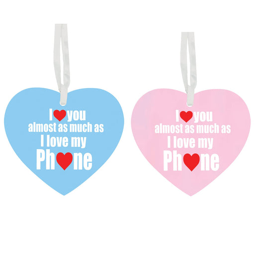 I Love My Phone Almost As Much As I love You Hanging Heart Any Occasion Valentine's Day Ceramic Keepsake Gift For Him Or Her Available In Blue And Pink