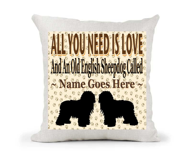 All You Need Is Love And A Personalised Old English Sheepdog Country Canvas Style Cushion Cover Gift