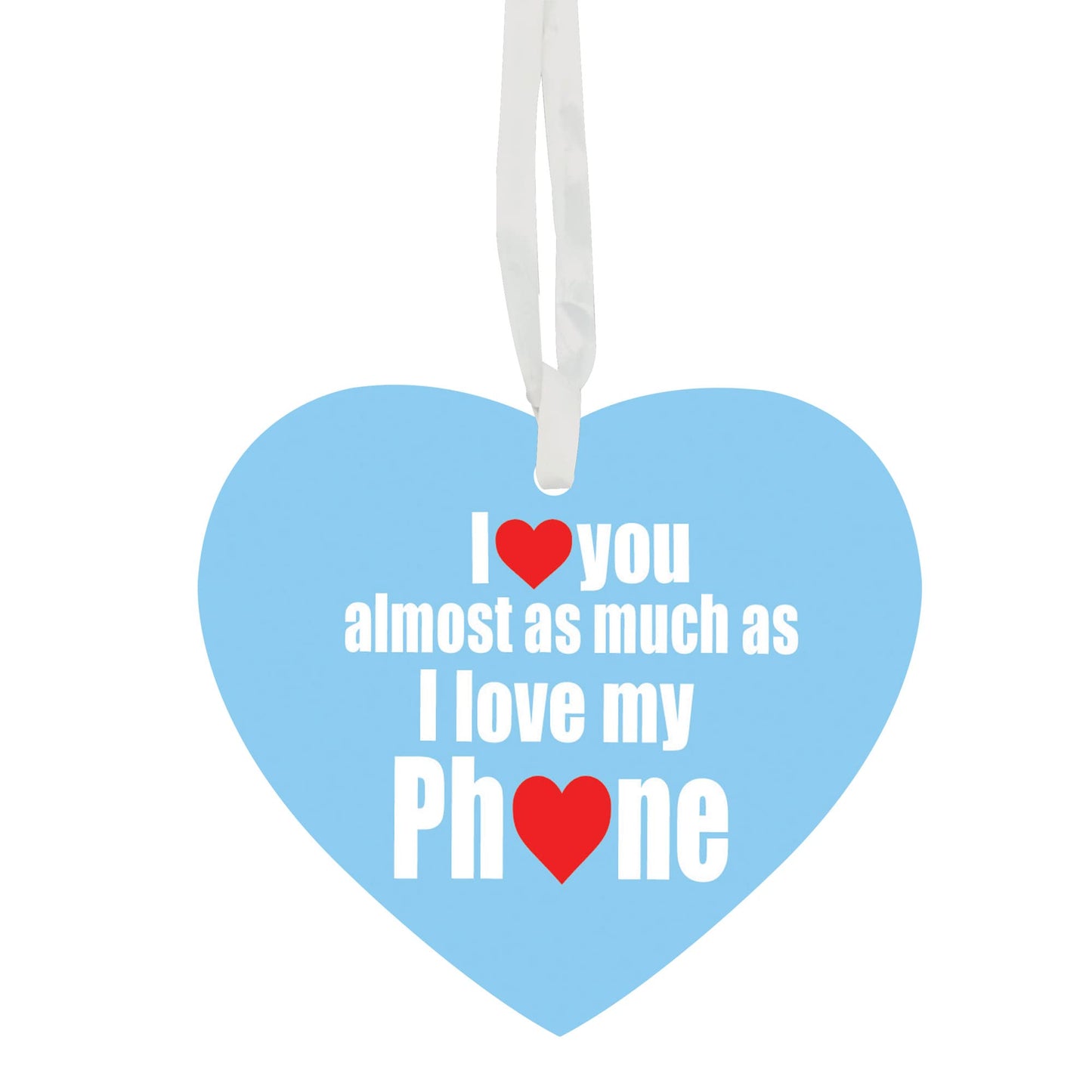 I Love My Phone Almost As Much As I love You Hanging Heart Any Occasion Valentine's Day Ceramic Keepsake Gift For Him Or Her Available In Blue And Pink