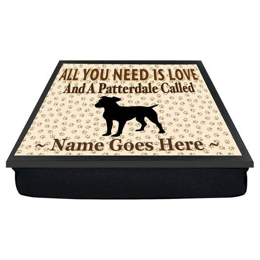 All You Need Is Love and a Patterdale Personalised Dog Breed Cushion Lap Tray Bean Bag Gift