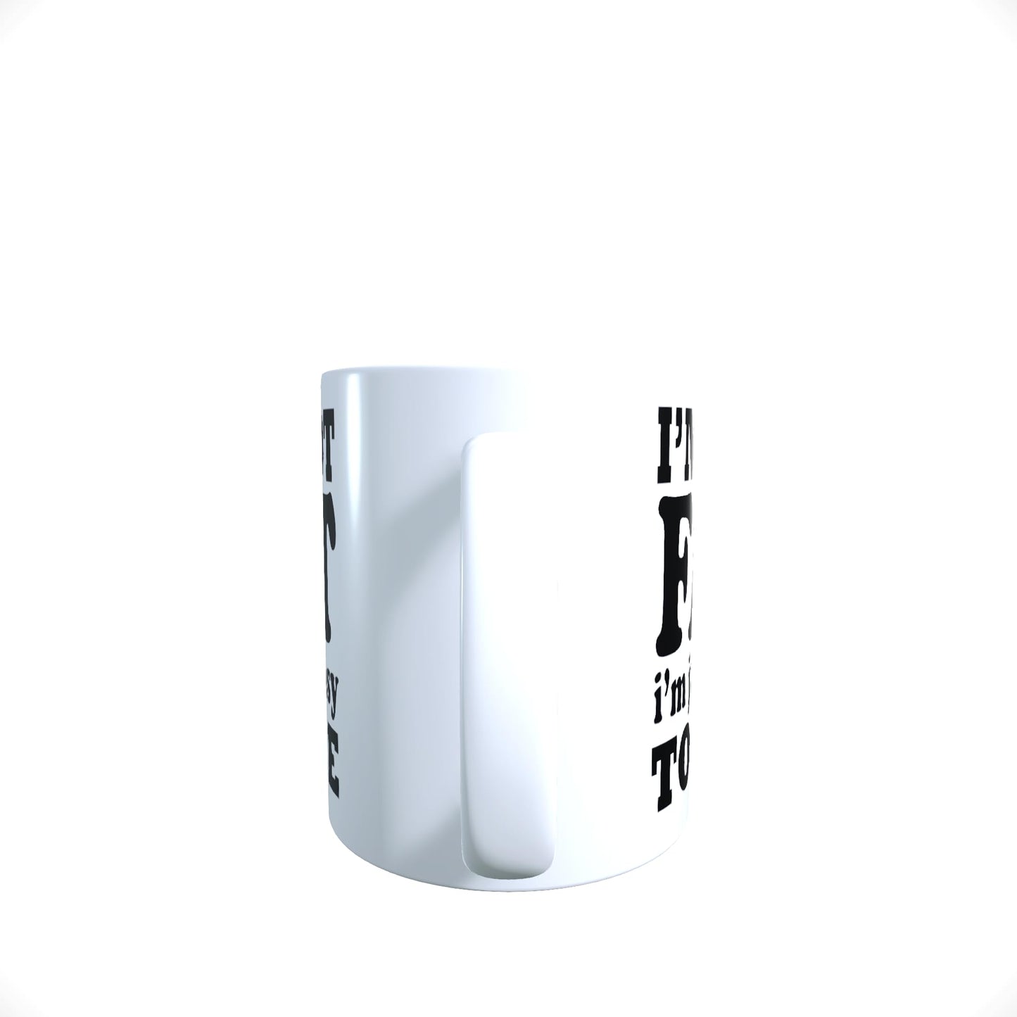 I'm Not Fat I'm Just Easy to See Funny Slogan Mug Gift