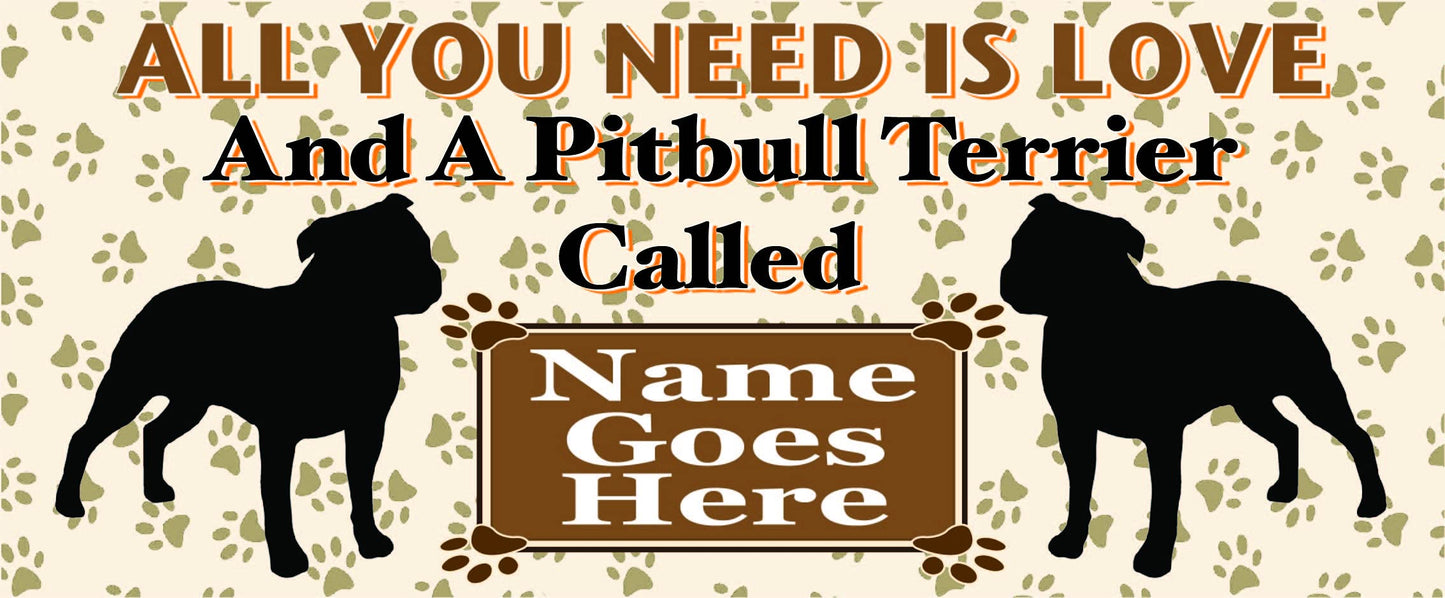 All You Need is Love and a Pit Bull Terrier Dog Personalised Mug Gift