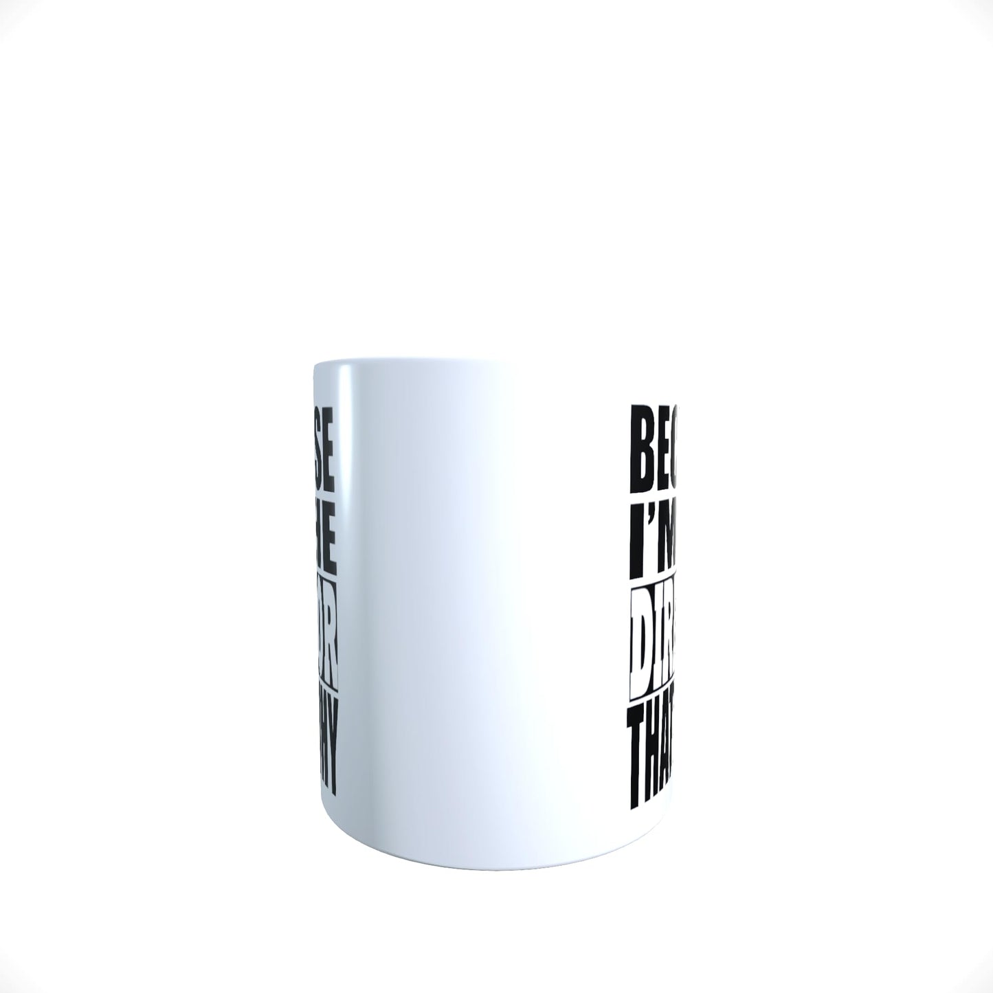 Because I'm The Director That's Why Funny Slogan Mug Gift