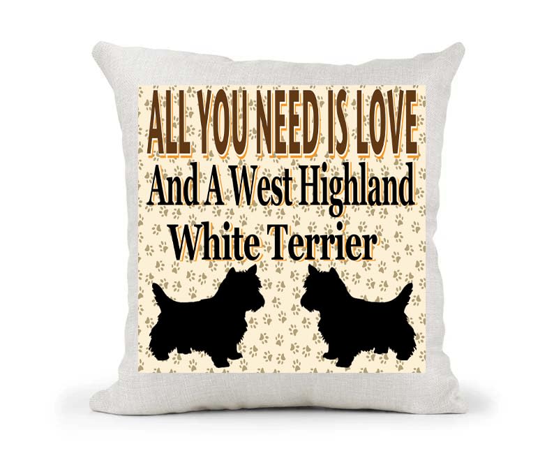 All You Need Is Love And A West Highland White Terrier Country Canvas Cushion Cover Gift