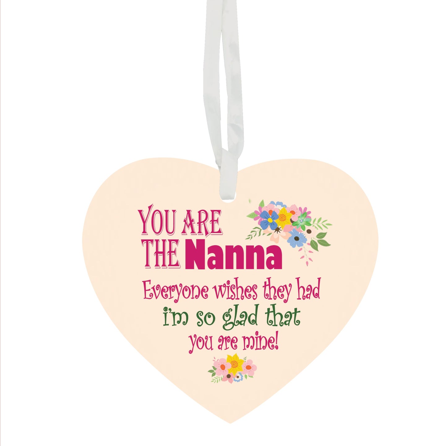 You Are The Grandma Granny Nanny Nanna Nan Everyone Wishes They Had I'm So Glad That You Are Mine Hanging Heart Ceramic Keepsake