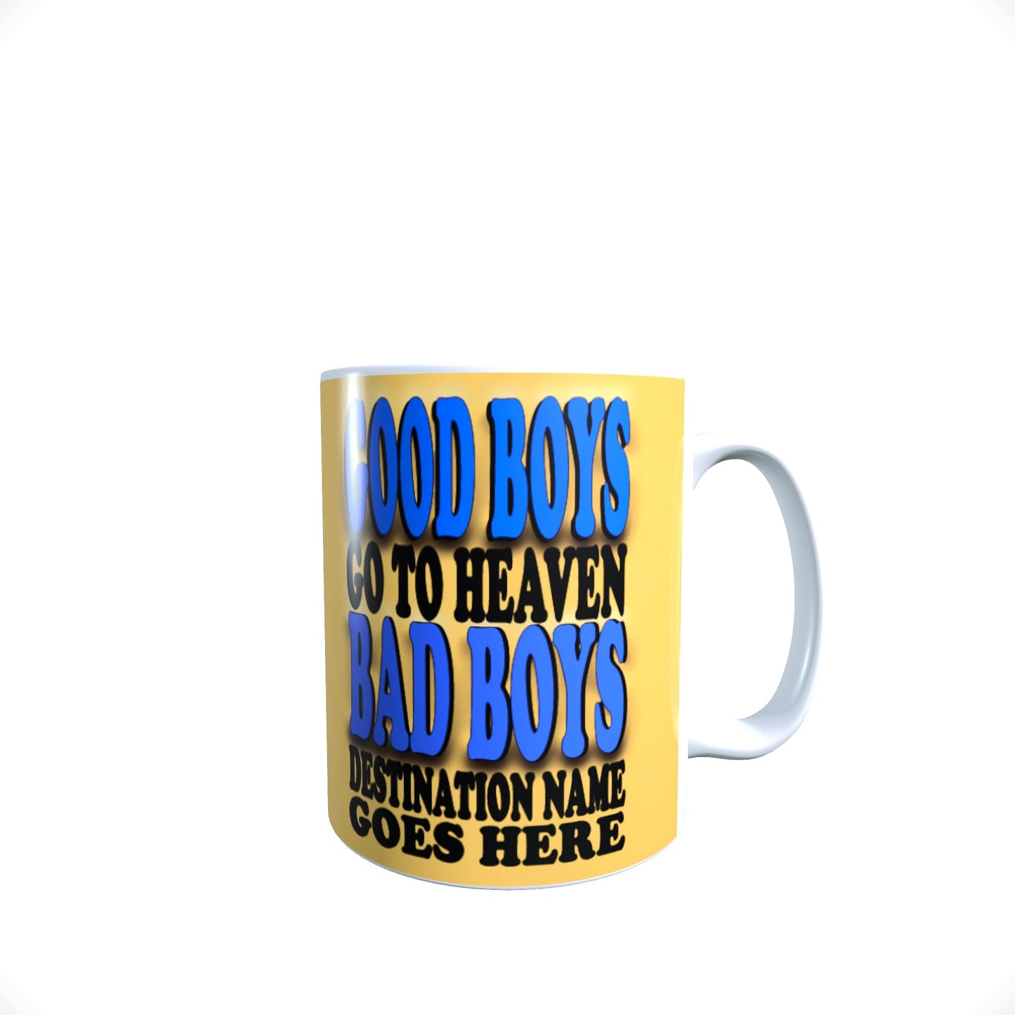 Good Boys Go to Heaven Bad Boys Go to Personalised Destination Choice Novelty Slogan Mug Gift