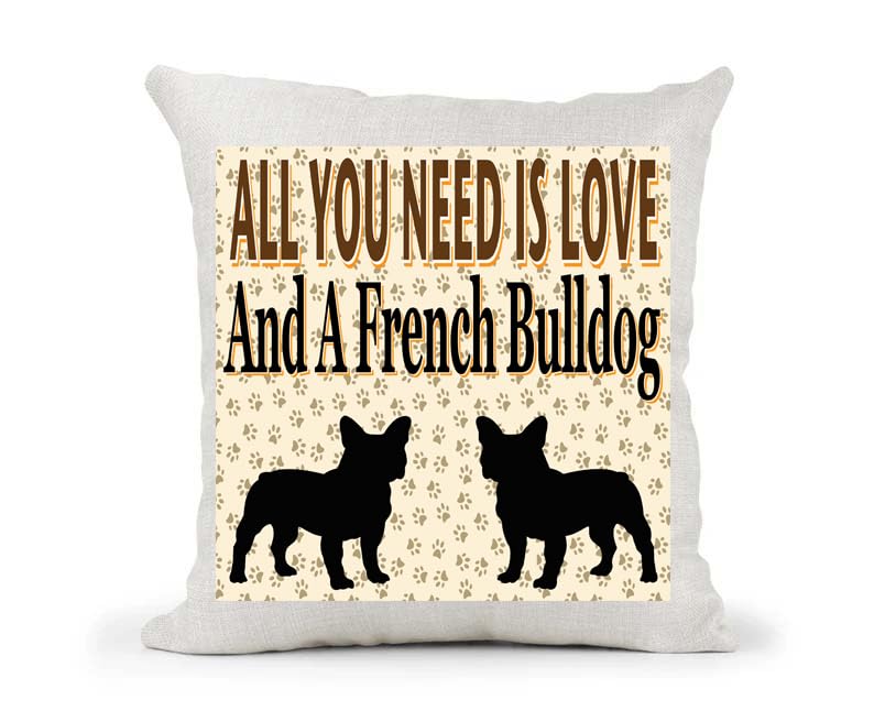 All You Need Is Love And A French Bulldog Country Canvas Style Cushion Cover Gift
